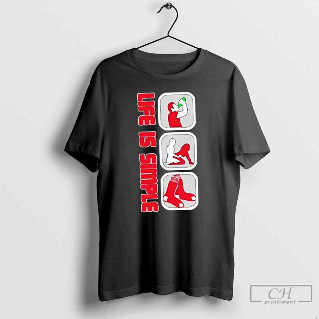 Classic Boston Red Sox Baseball Life Is Simple T Shirts Hoodie, Sweatshirt | InkNestWear.com