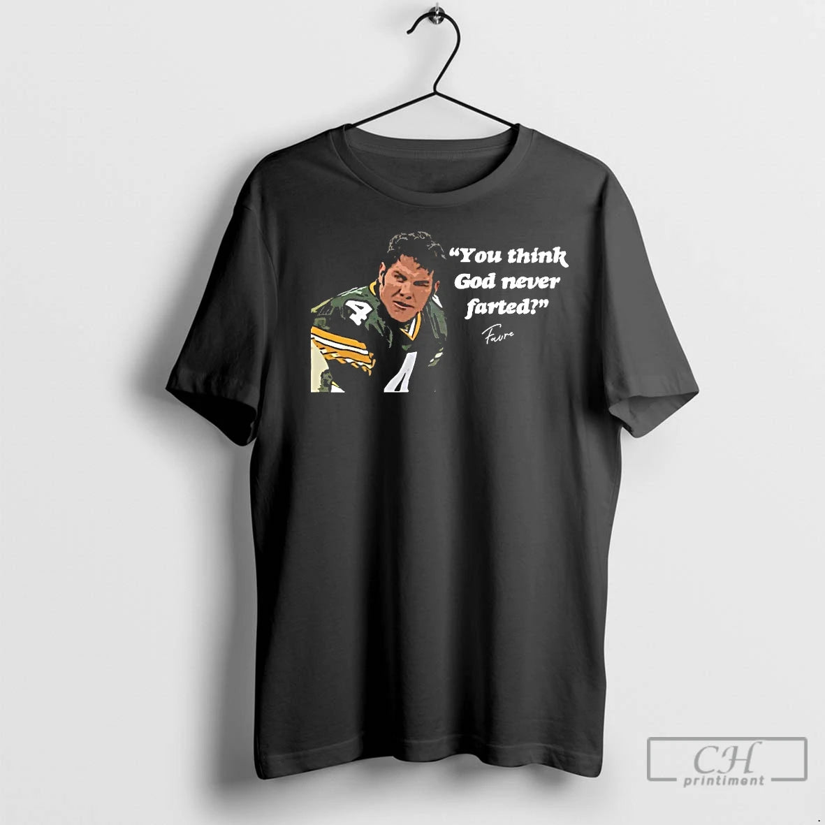 Classic Brett Favre You Think God Never Farted Green Bay Packers T-Shirts, Hoodie, Sweatshirt | InkNestWear.com