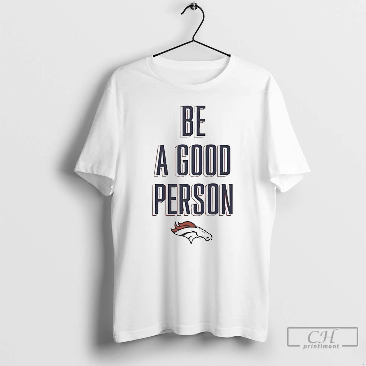 Classic Broncos Be A Good Person T-Shirts, Hoodie, Sweatshirt | InkNestWear.com