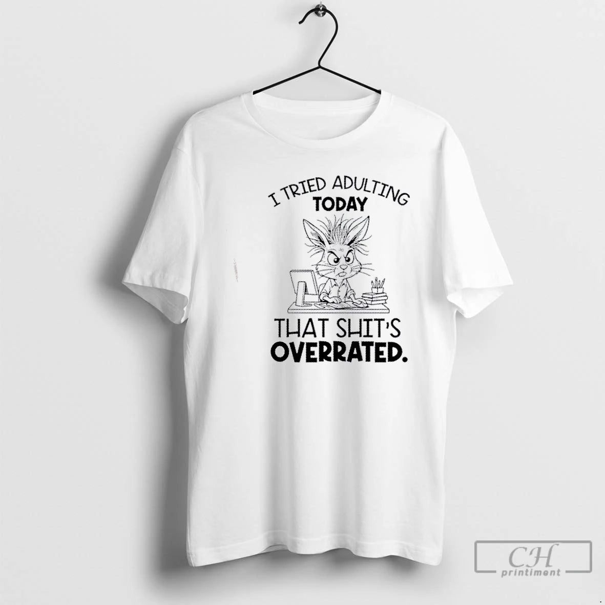 Classic Bunny I Tried Adulting Today That Shits Overrated T Shirts Hoodie, Sweatshirt | InkNestWear.com
