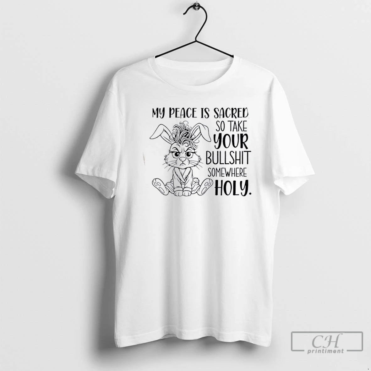 Classic Bunny My Peace Is Sacred So Take Your Bullshit Somewhere Holy T Shirts Hoodie, Sweatshirt | InkNestWear.com
