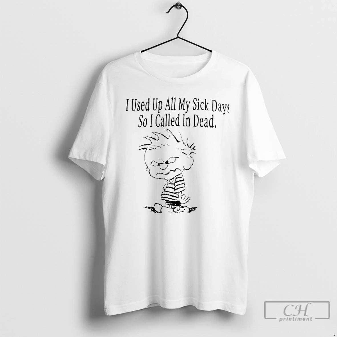 Classic Calvin I Used Up All My Sick Days So I Called In Dead T-Shirts, Hoodie, Sweatshirt | InkNestWear.com