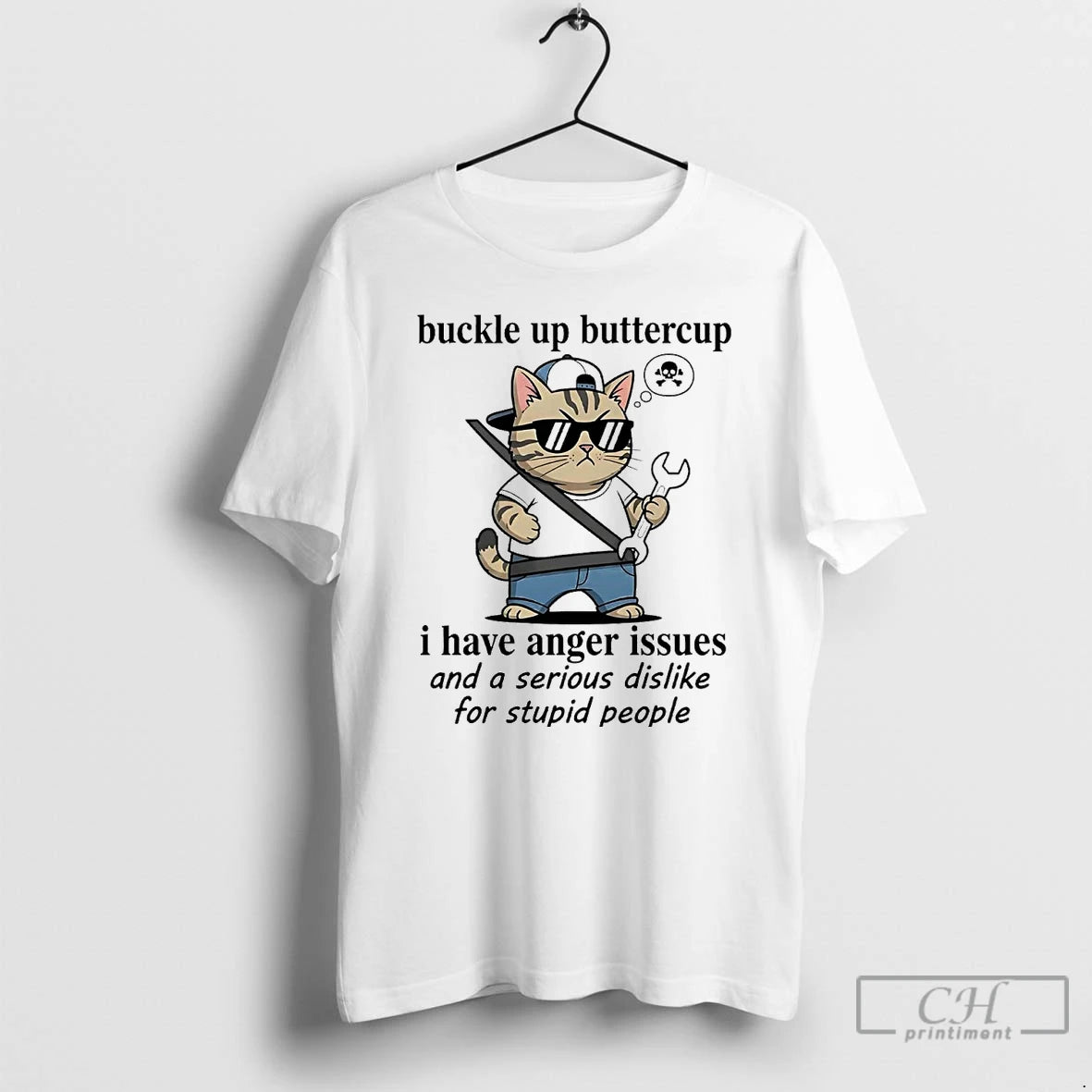 Classic Cat Buckle Up Buttercup I Have Anger Issues Serious Dislike For Stupid People T-Shirts, Hoodie, Sweatshirt
