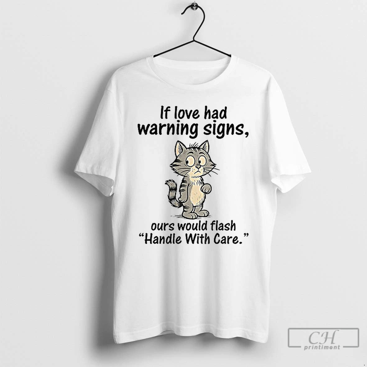 Classic Cat Cartoon If Love Had Warning Signs Ours Would Flash Handle With Care T-Shirts, Hoodie, Sweatshirt