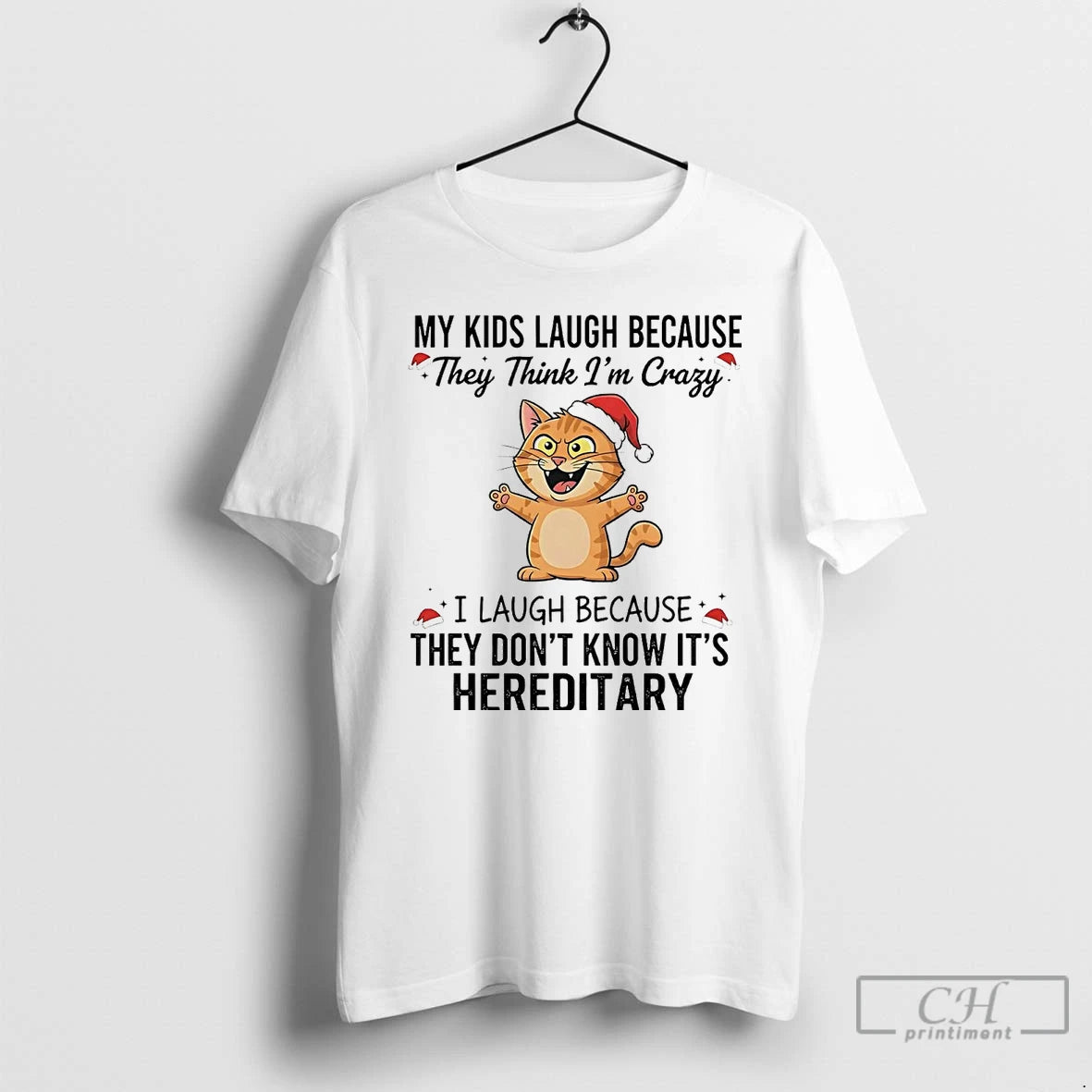 Classic Cat My Kids Laugh Because They Think Im Crazy They Dont Know Its Hereditary T-Shirts, Hoodie, Sweatshirt
