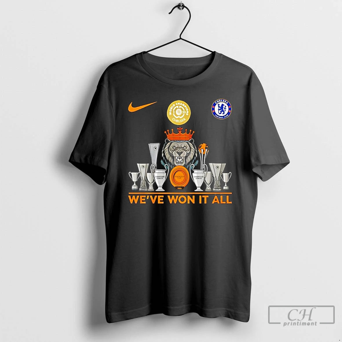 Classic Chelsea Football Club Weve Won It All 2025 Fifa Club World Cup Champions Lion T-Shirts, Hoodie, Sweatshirt