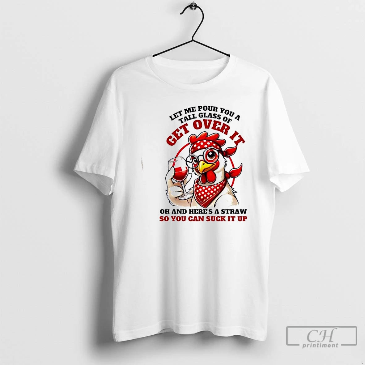 Classic Chicken Western Let Me Pour You A Glass Of Get Over It Oh And T-Shirts, Hoodie, Sweatshirt | InkNestWear.com