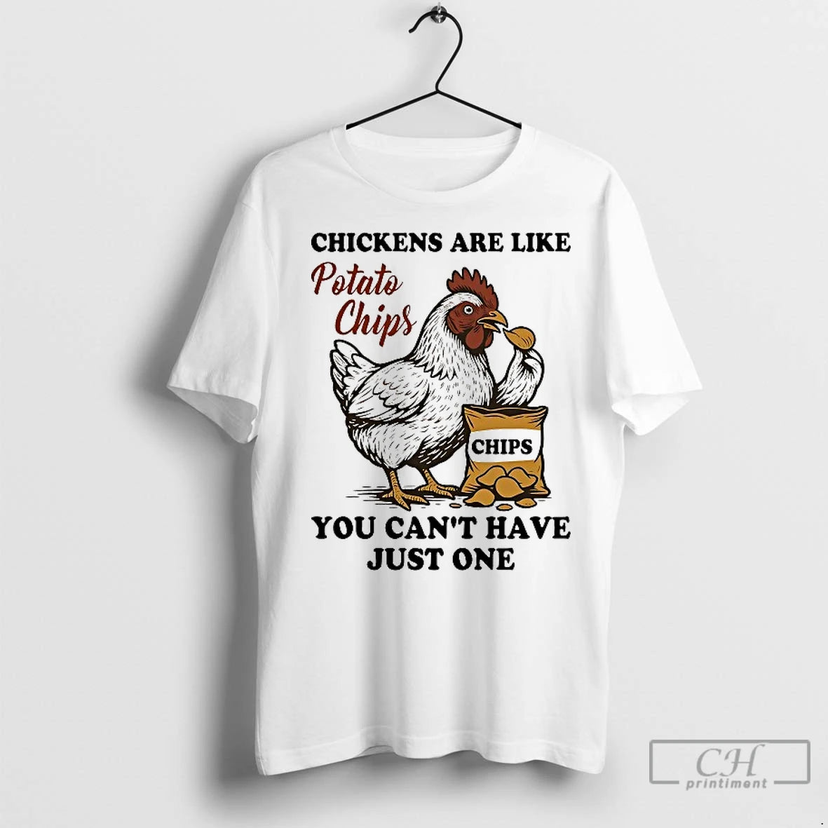 Classic Chickens Are Like Potato Chips You Cant Have Just One T-Shirts, Hoodie, Sweatshirt | InkNestWear.com