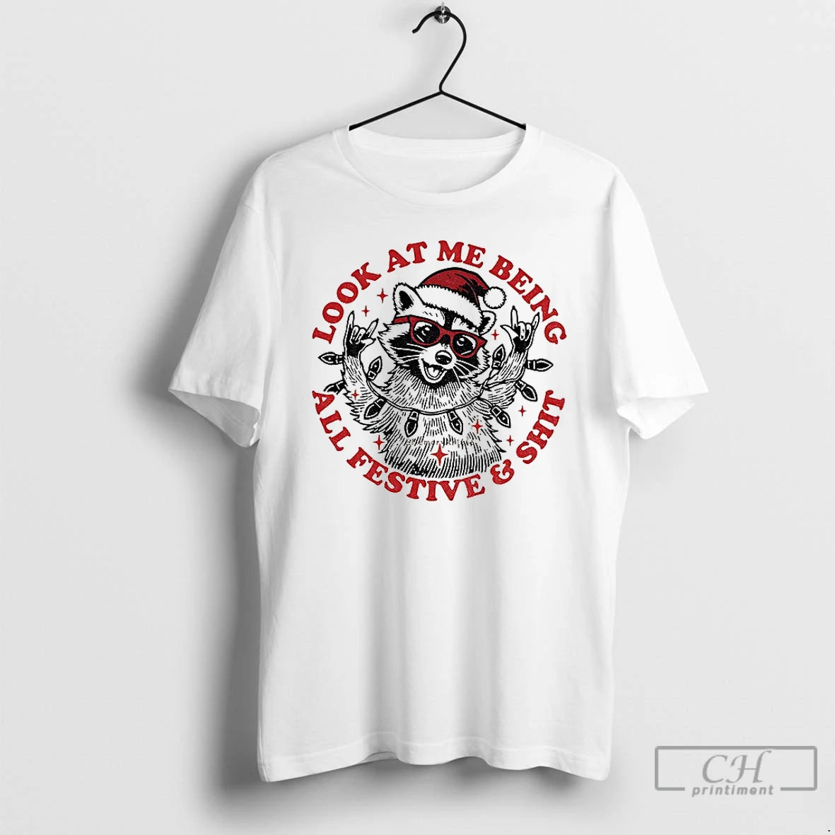 Classic Christmas Raccoon Look At Me Being All Festive Shit T-Shirts, Hoodie, Sweatshirt | InkNestWear.com