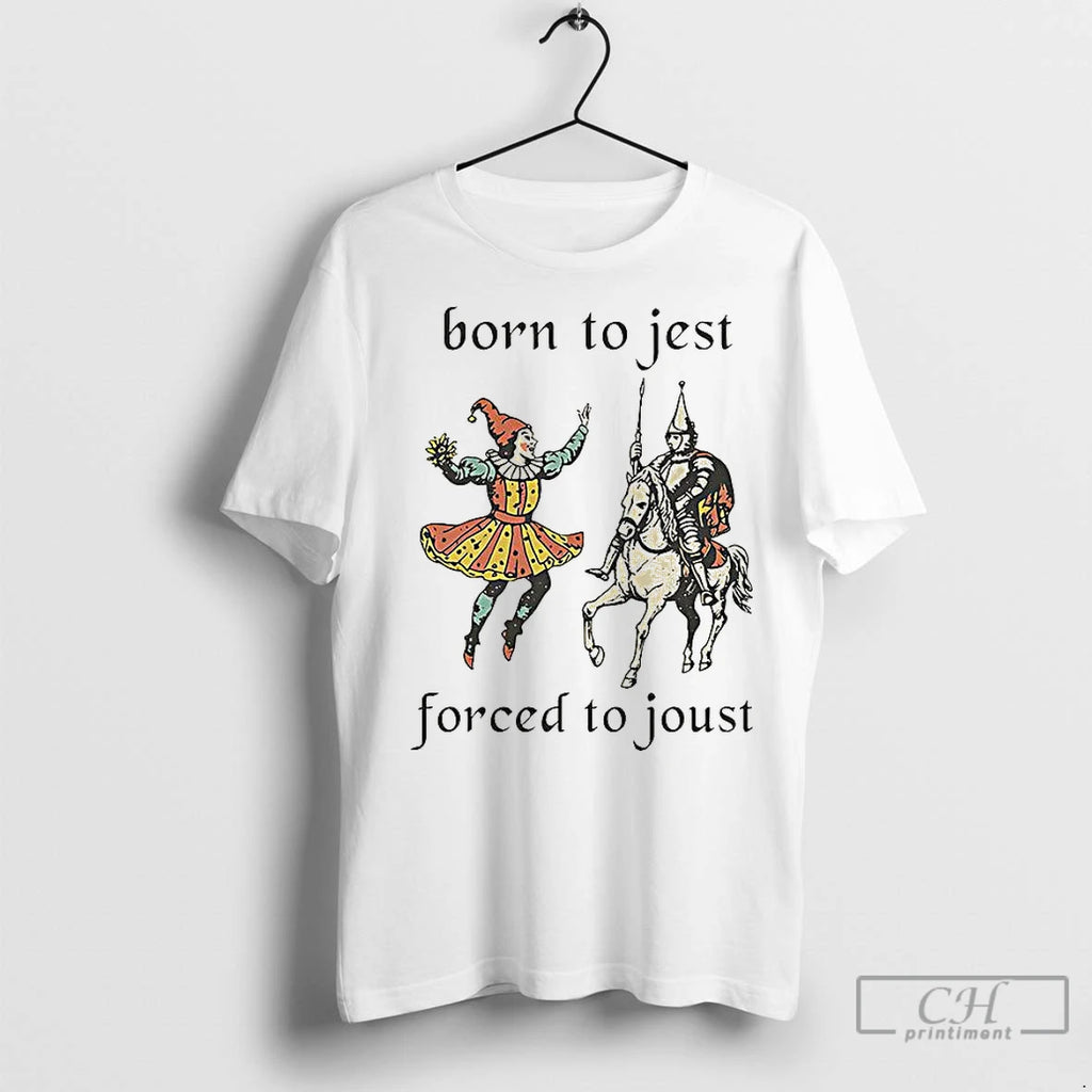 Classic Clowns And Medieval Knights Born To Jest Forced To Joust T-Shirts, Hoodie, Sweatshirt | InkNestWear.com
