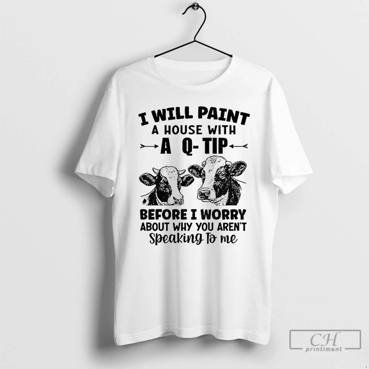 Classic Cow I Will Paint Your House With A Q Tip Before I Worry Why T-Shirts, Hoodie, Sweatshirt | InkNestWear.com