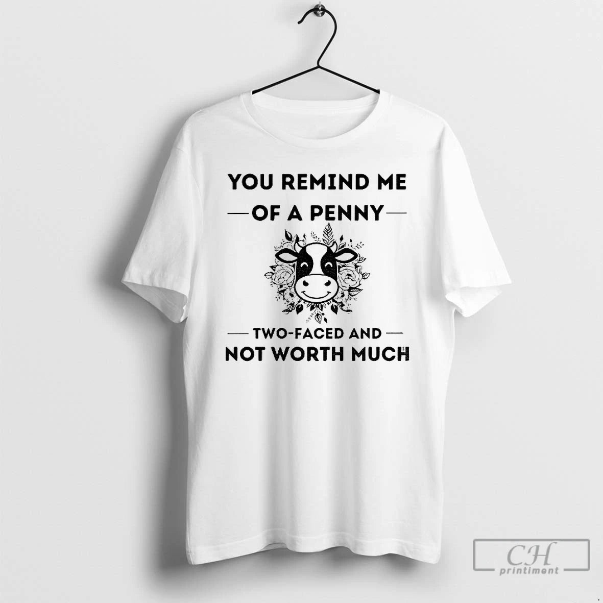 Classic Cow You Remind Me Of A Penny Two Faced And Not Worth Much T-Shirts, Hoodie, Sweatshirt | InkNestWear.com