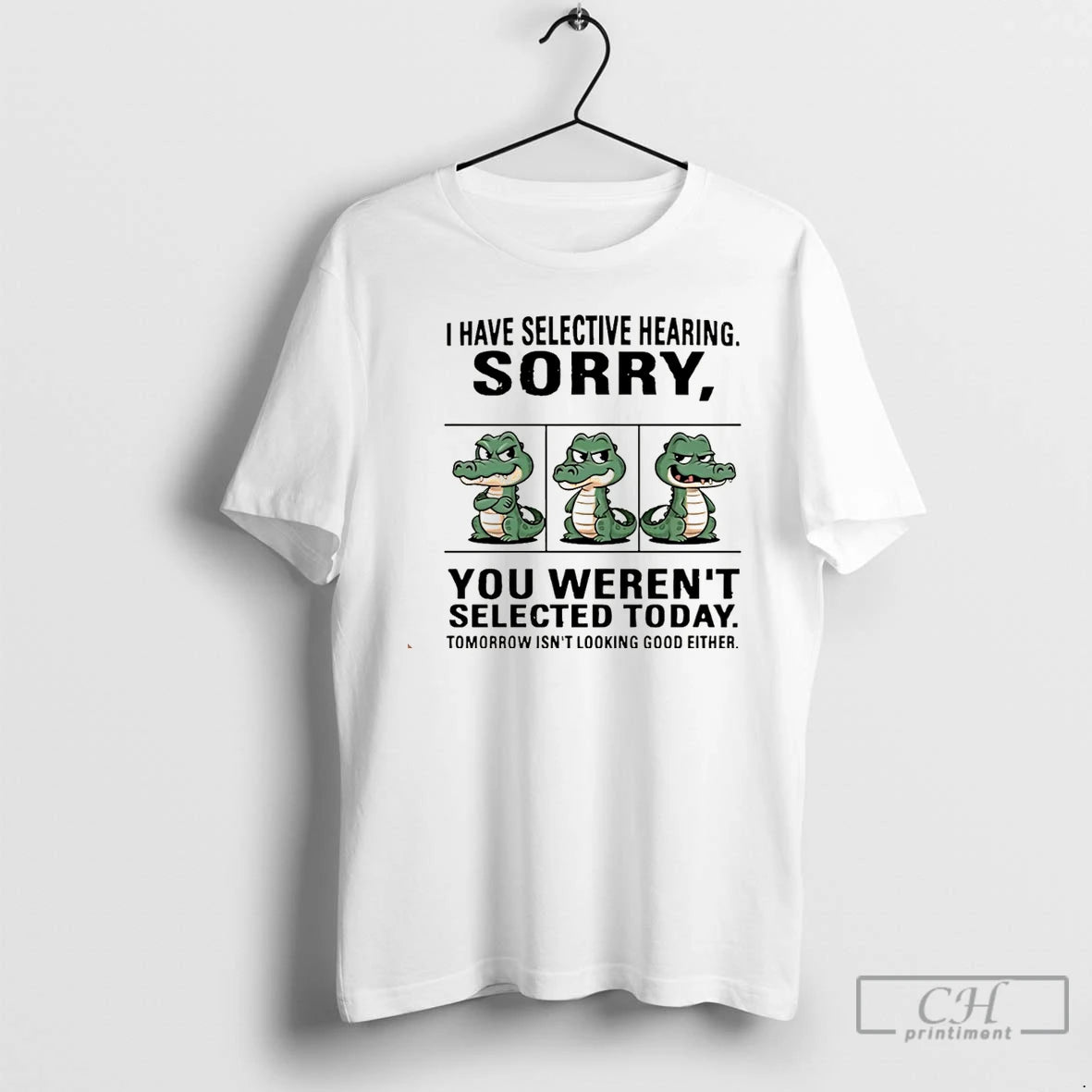 Classic Crocodile I Have Selective Hearing Sorry You Werent Selected Today Christmas T Shirts Hoodie, Sweatshirt
