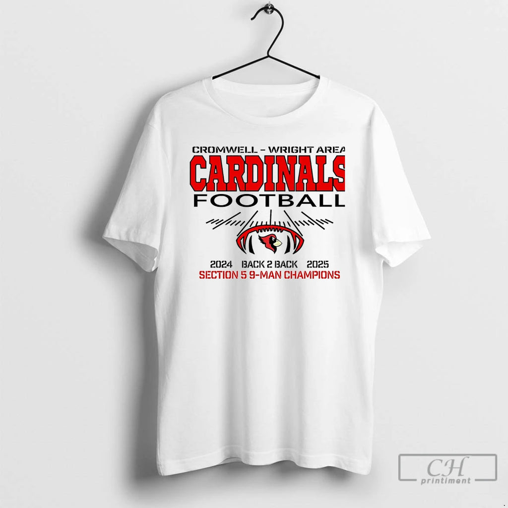 Classic Cromwell Wright Area Cardinals Football 9 Man Champions 2025 T Shirts Hoodie, Sweatshirt | InkNestWear.com