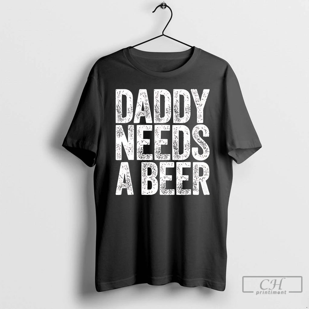 Classic Daddy Needs A Beer T Shirts Hoodie, Sweatshirt | InkNestWear.com
