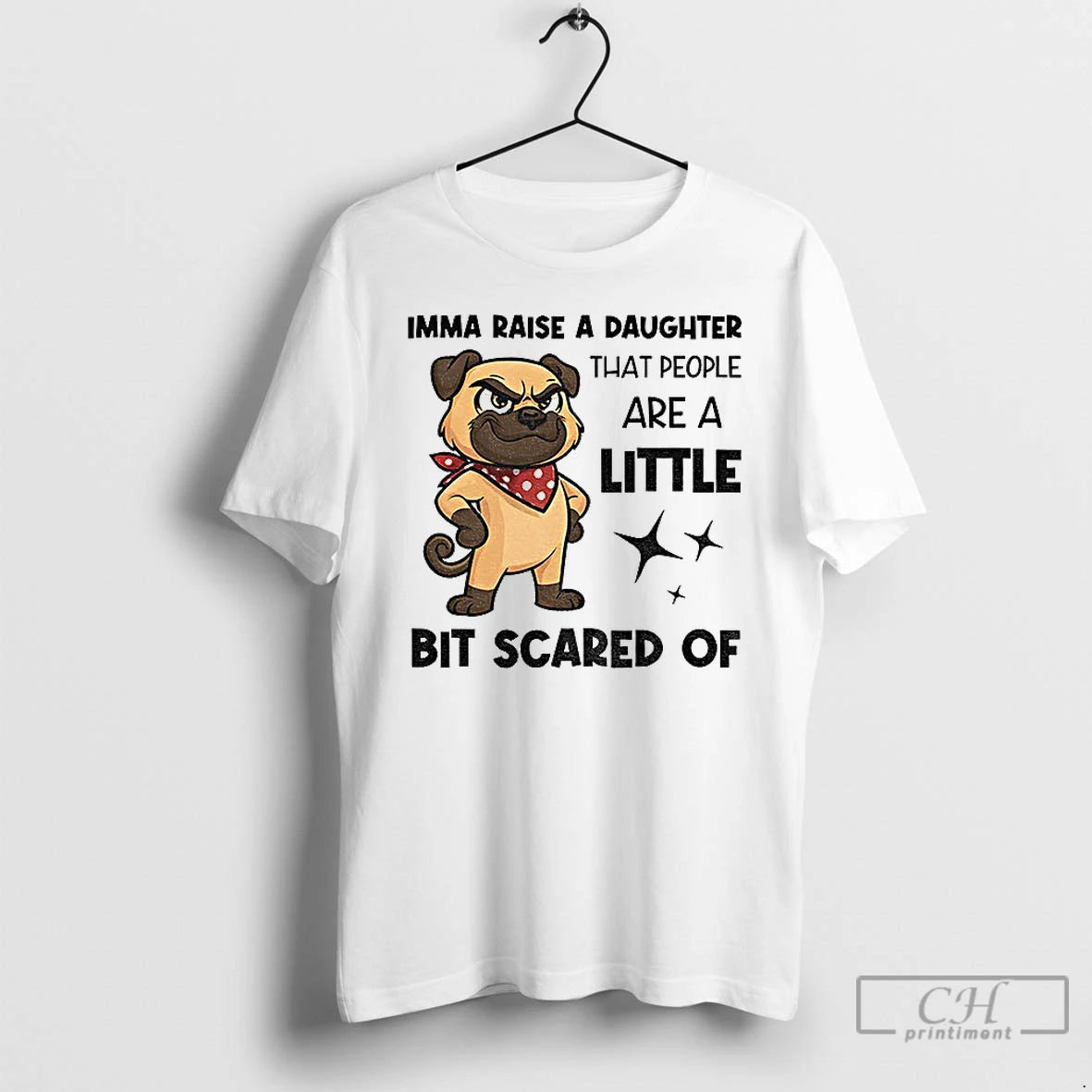 Classic Dezzy Dogy Imma Raise A Daughter That People Are A Little Bit Scared Of T-Shirts, Hoodie, Sweatshirt