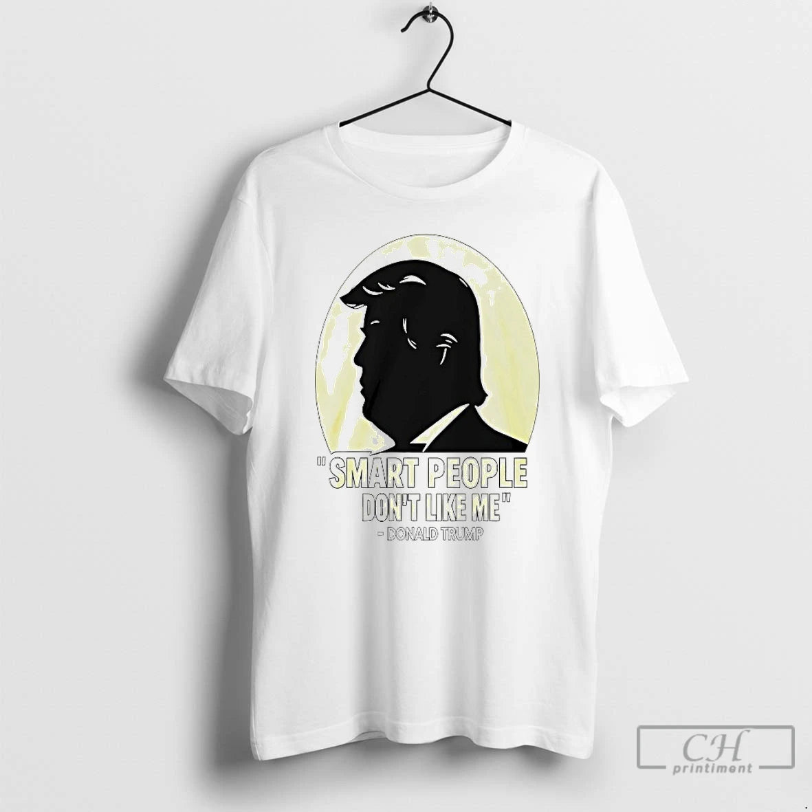 Classic Donald Trump Smart People Dont Like Me T Shirts Hoodie, Sweatshirt | InkNestWear.com