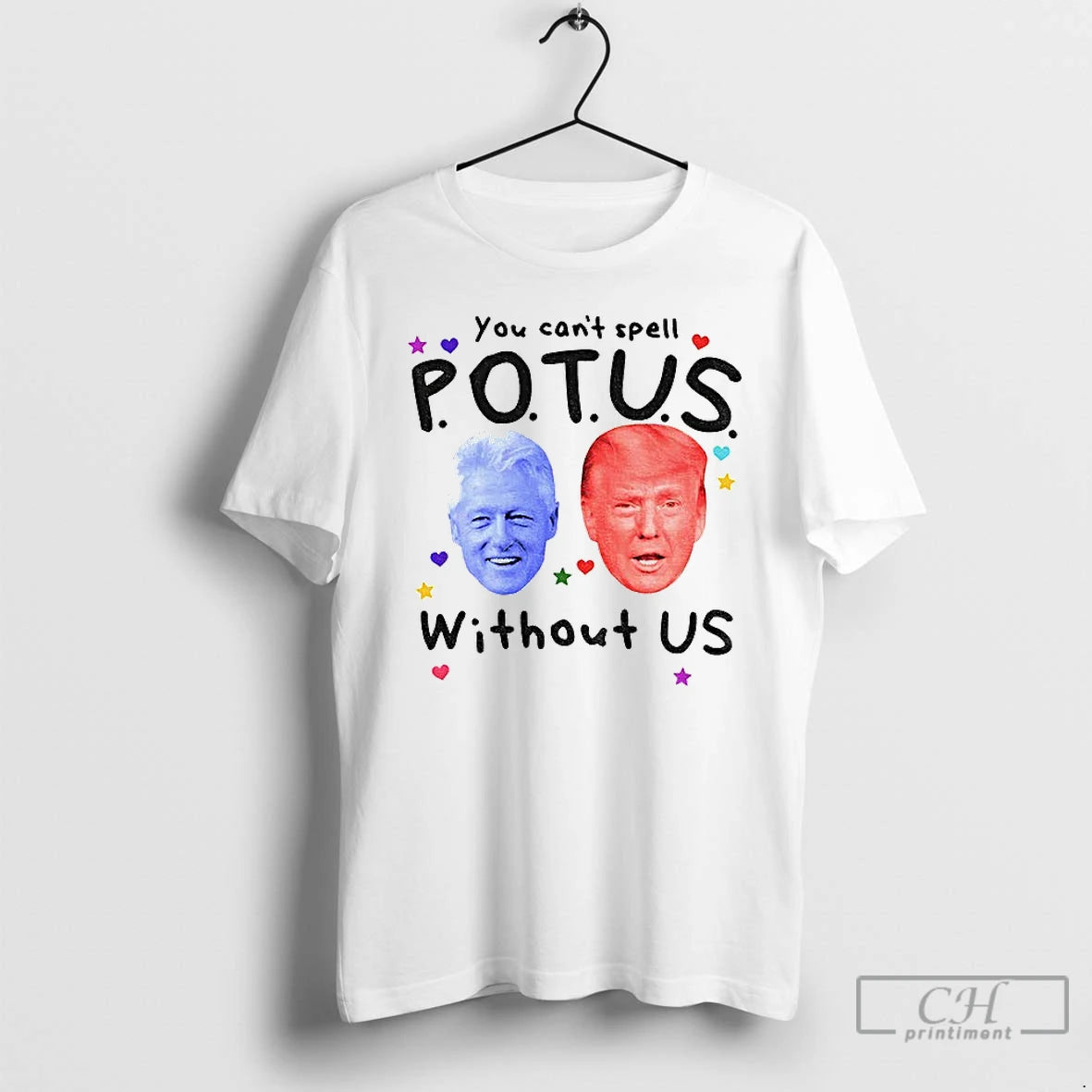 Classic Donald Trump X Bill Clinton Big Face You Cant Spell Potus Without Us Trump T-Shirts, Hoodie, Sweatshirt