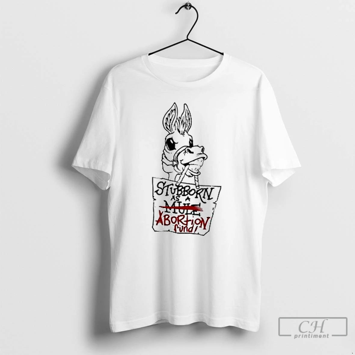 Classic Donkey Stubborn As An Abortion Fund Funny T Shirts Hoodie, Sweatshirt | InkNestWear.com