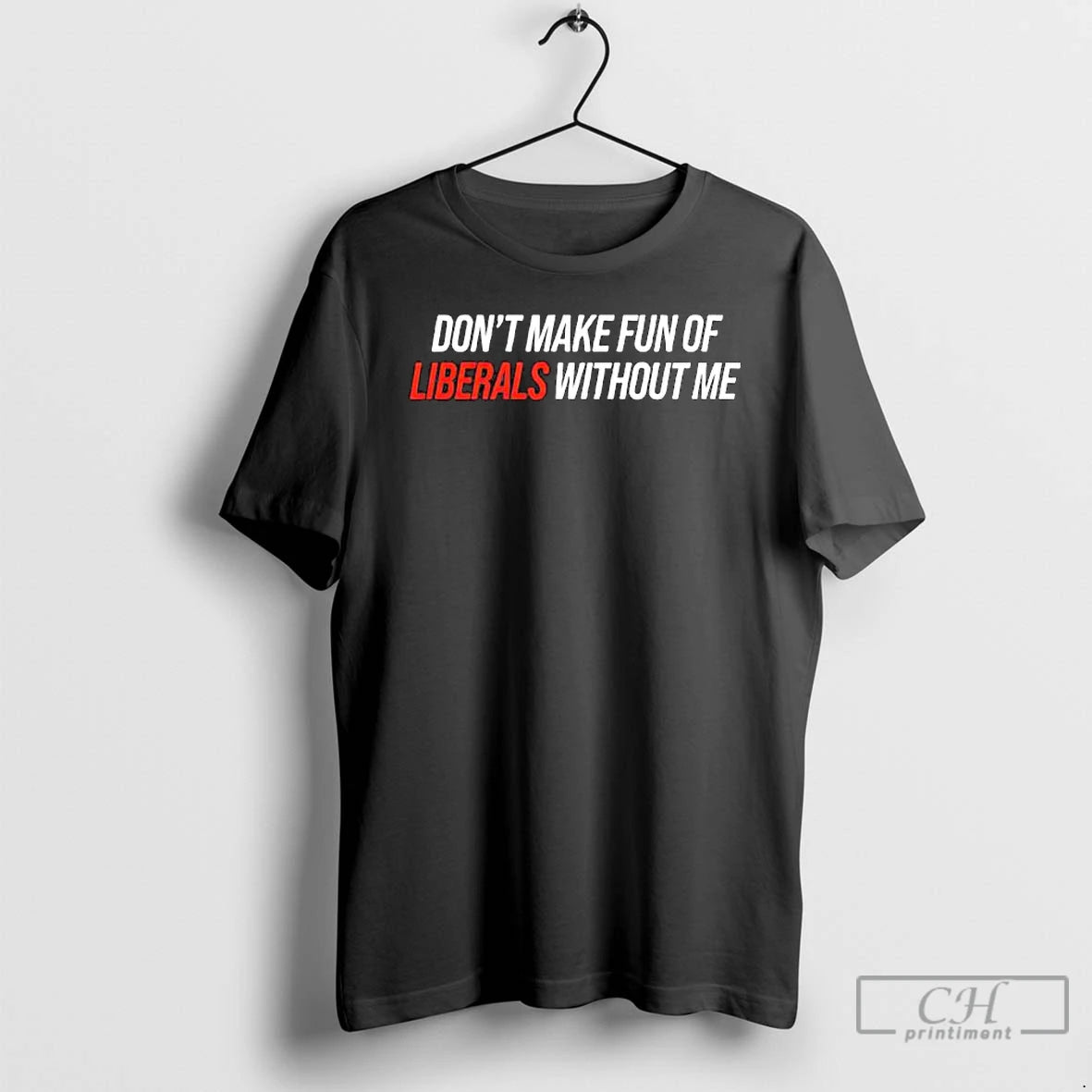 Classic Dont Make Fun Of Liberals Without Me Tex T-Shirts, Hoodie, Sweatshirt | InkNestWear.com