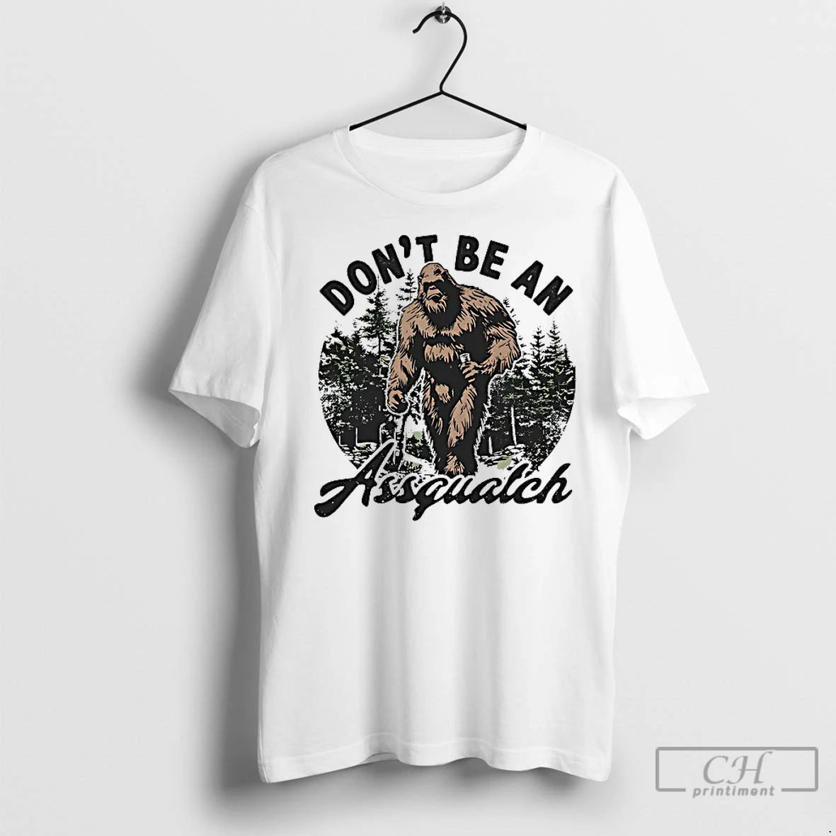 Classic Dont Be An Assquatch Big Foot T-Shirts, Hoodie, Sweatshirt | InkNestWear.com