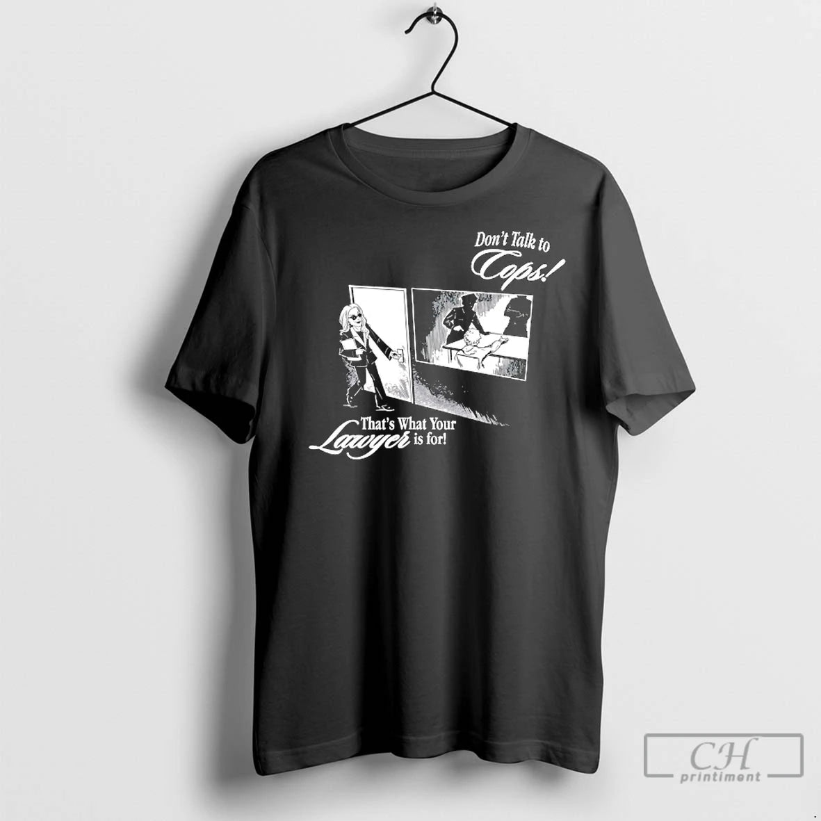 Classic Dont Talk To Cops Thats What Your Lawyer Is For T-Shirts, Hoodie, Sweatshirt | InkNestWear.com