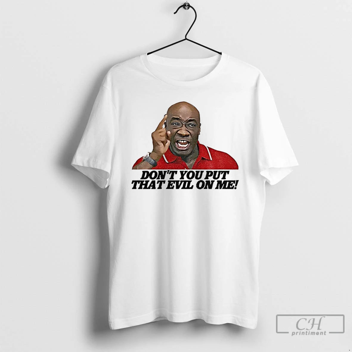 Classic Dont You Put That Evil On Me T Shirts Hoodie, Sweatshirt | InkNestWear.com