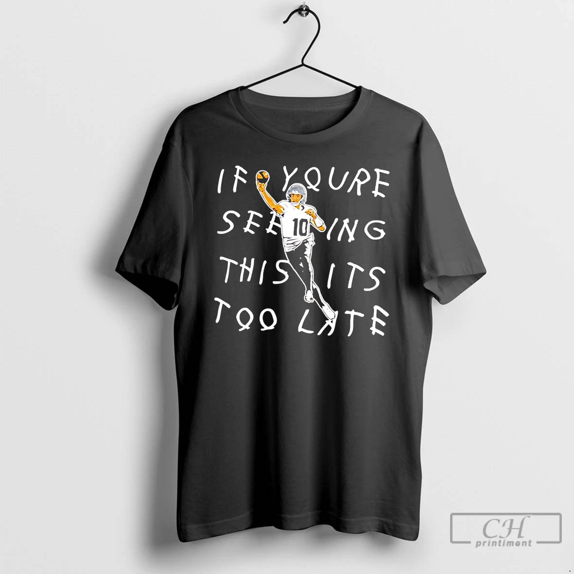 Classic Drake Maye If Youre Seeing This Its Too Late T Shirts Hoodie, Sweatshirt | InkNestWear.com