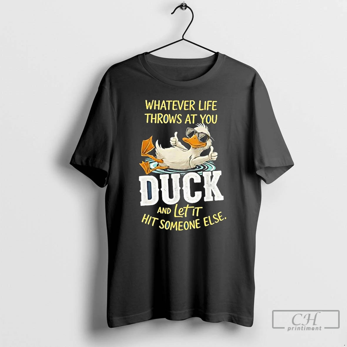 Classic Duck Whatever Life Throws At You Duck And Letit Hit Someone Else T Shirts Hoodie, Sweatshirt | InkNestWear.com