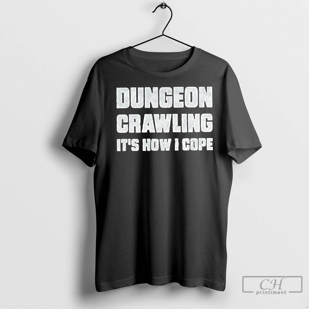 Classic Dungeon Crawling Its How I Cope T-Shirts, Hoodie, Sweatshirt | InkNestWear.com