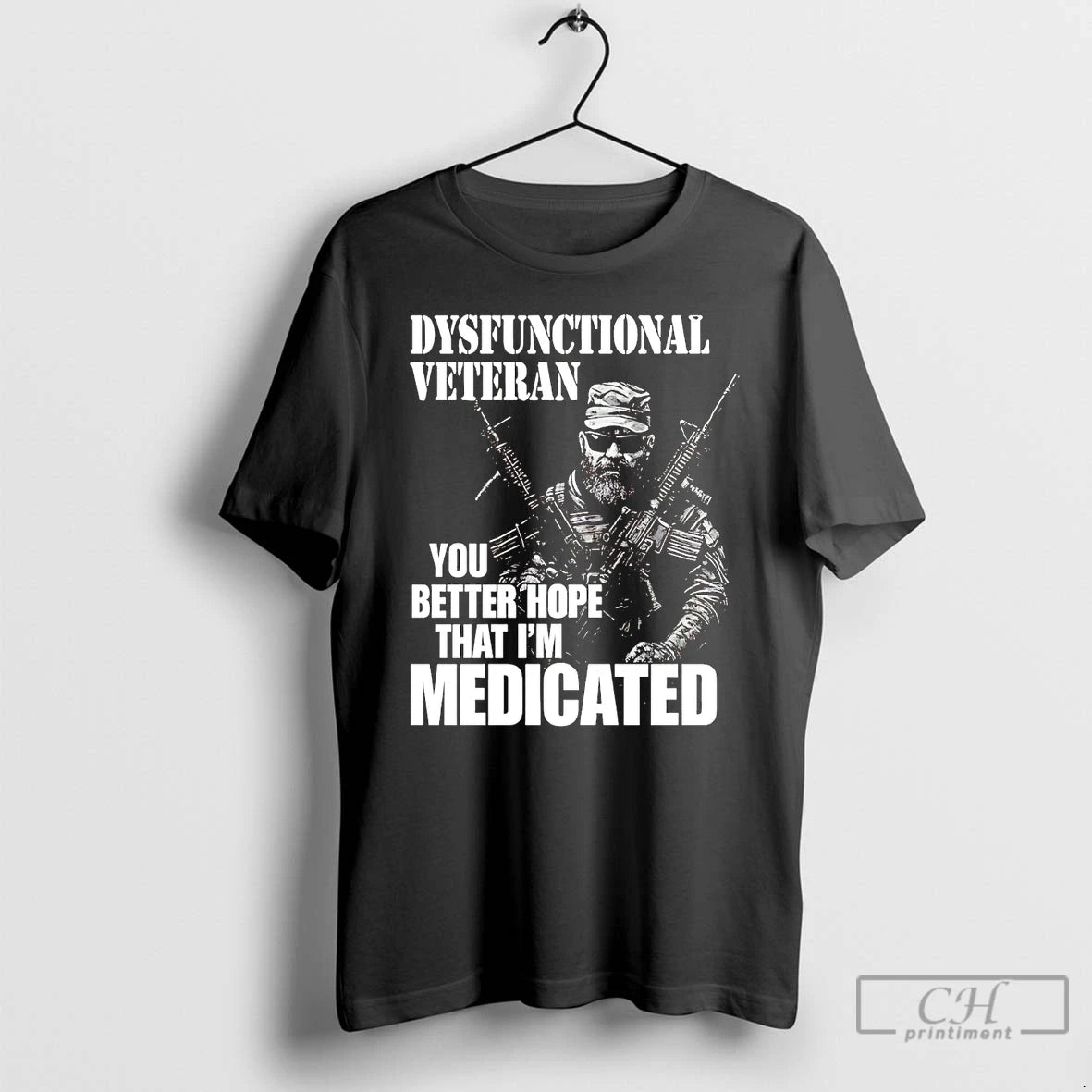 Classic Dysfunctional Veteran You Better Hope That Im Medicated T Shirts Hoodie, Sweatshirt | InkNestWear.com