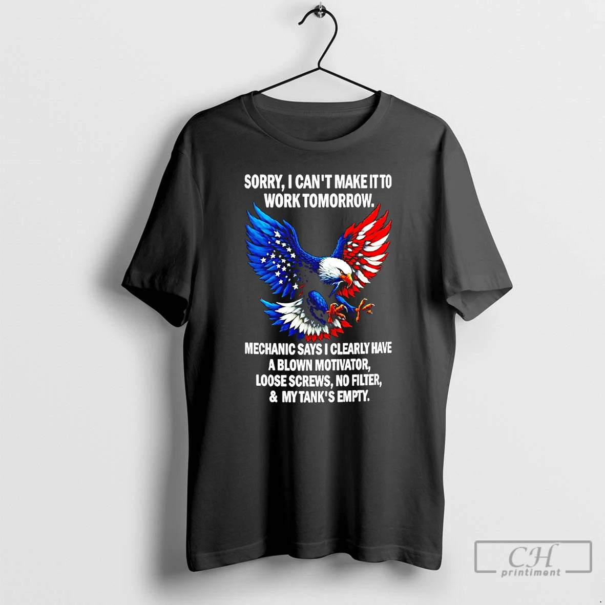 Classic Eagle Sorry I Cant Make It To Work Tomorrow Mechanic Says I Clearly Have T-Shirts, Hoodie, Sweatshirt