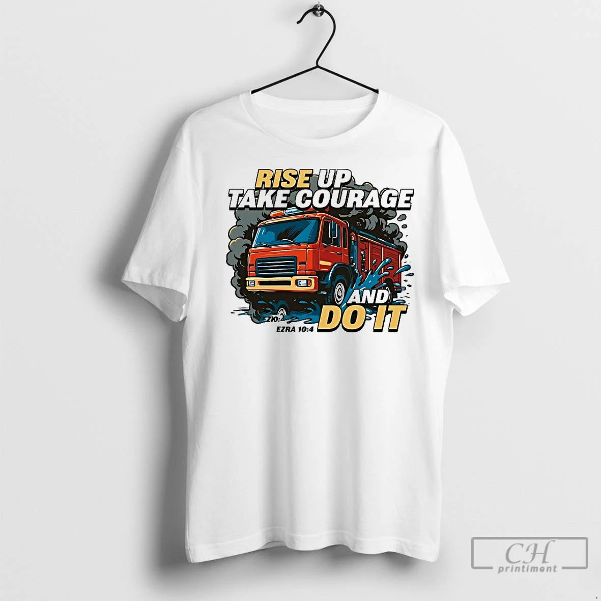 Classic Fire Truck Rise Up Take Courage And Do It T-Shirts, Hoodie, Sweatshirt | InkNestWear.com