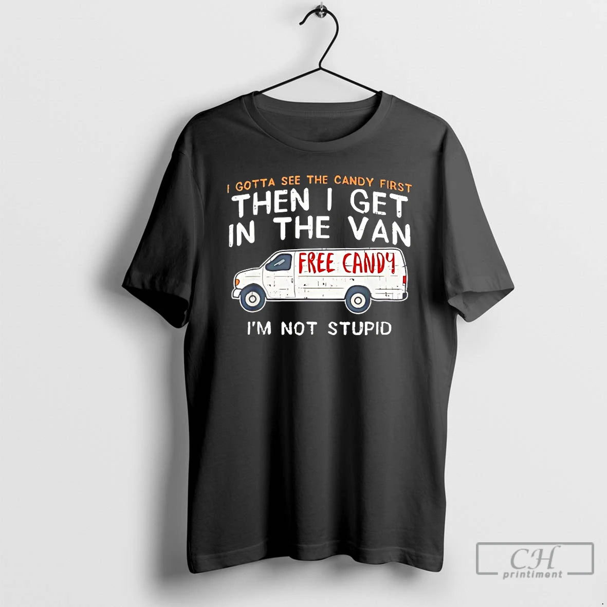 Classic Free Candy I Gotta See The Candy First Then I Get In The Van T-Shirts, Hoodie, Sweatshirt | InkNestWear.com