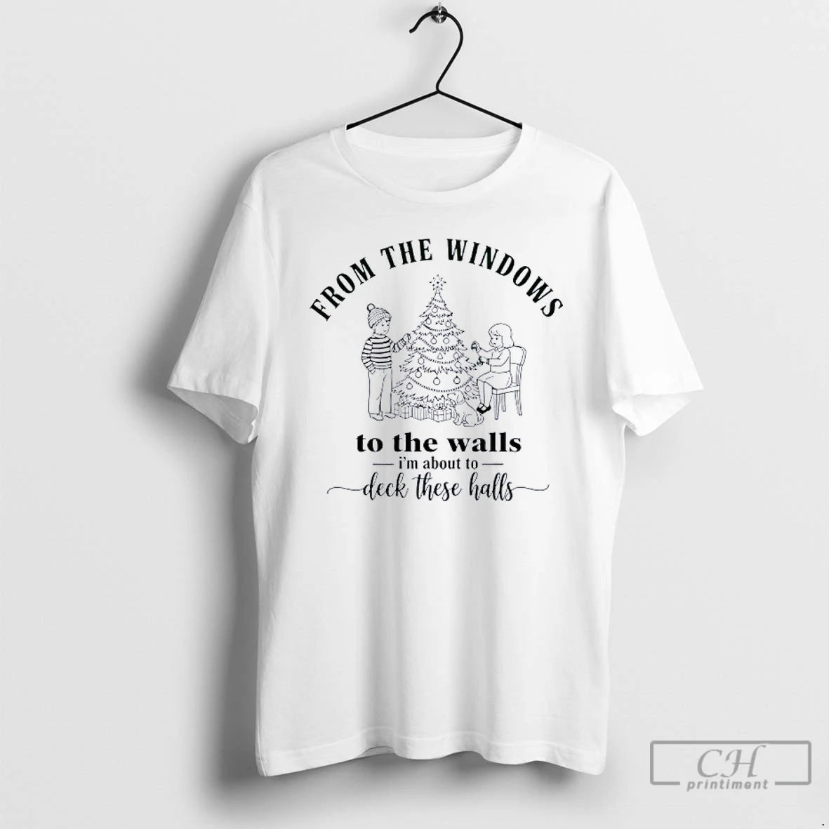 Classic From The Windows To Walls Im About Deck These Halls Xmas T Shirts Hoodie, Sweatshirt | InkNestWear.com
