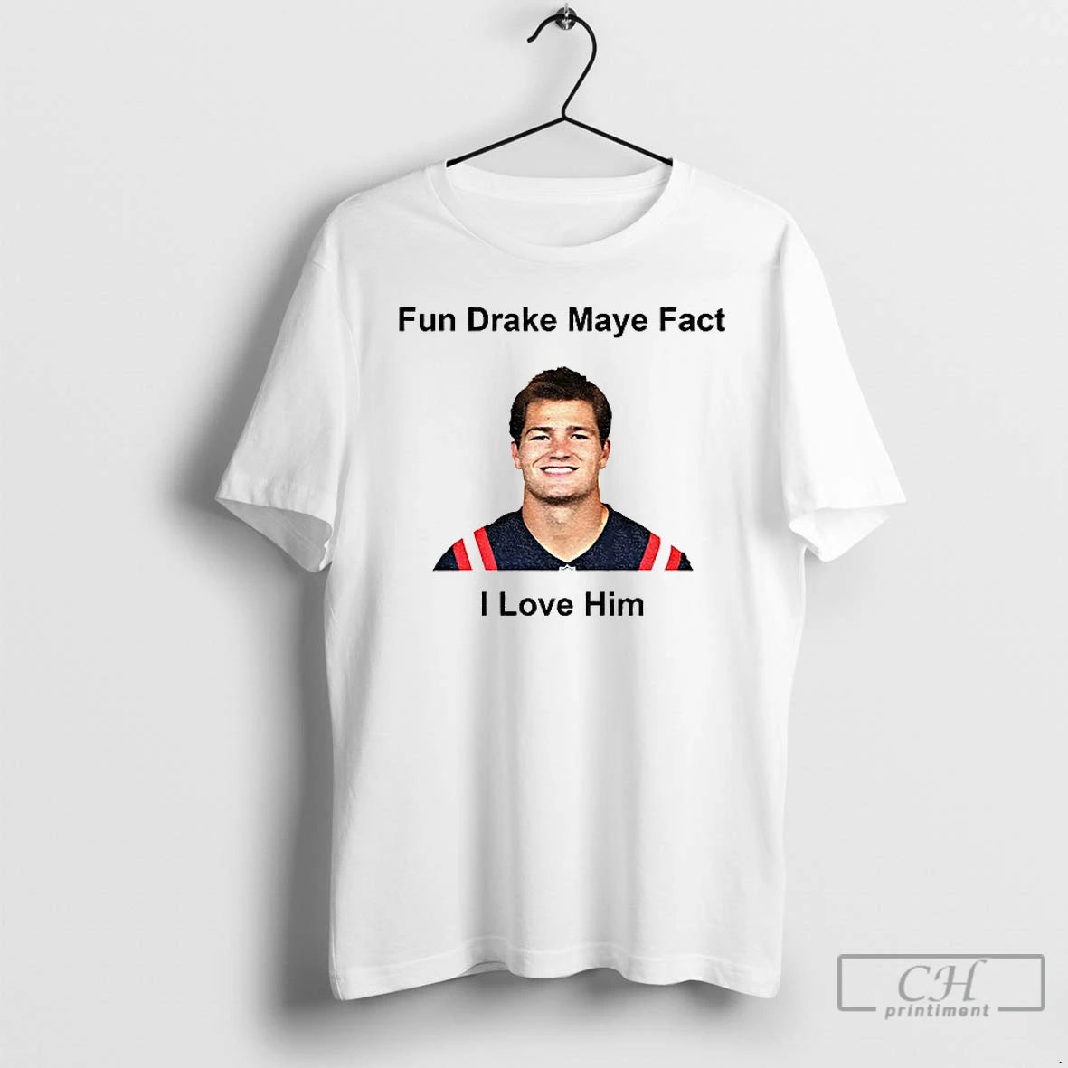 Classic Fun Drake Maye Fact I Love Him New England Patroits T-Shirts, Hoodie, Sweatshirt | InkNestWear.com