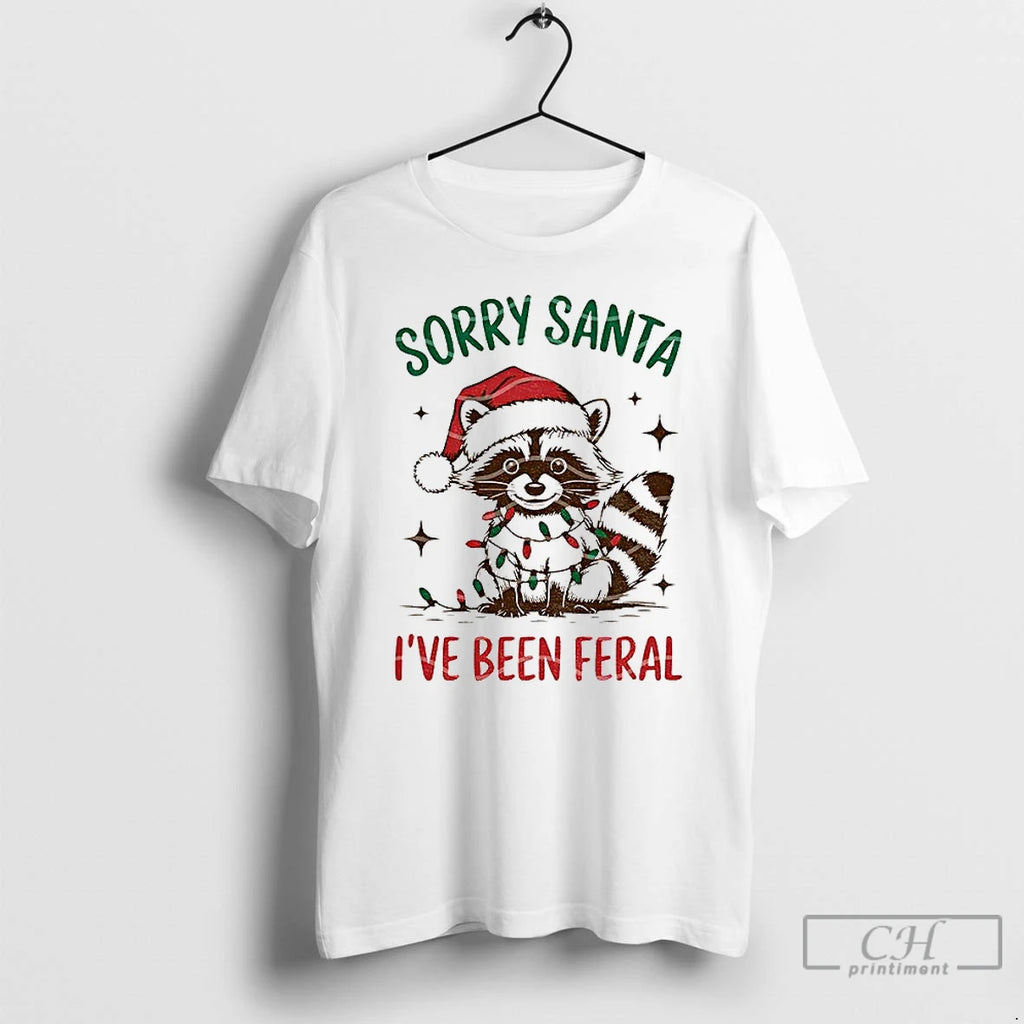 Classic Funny Christmas Raccoon Sorry Santa I Ve Been Feral T-Shirts, Hoodie, Sweatshirt | InkNestWear.com