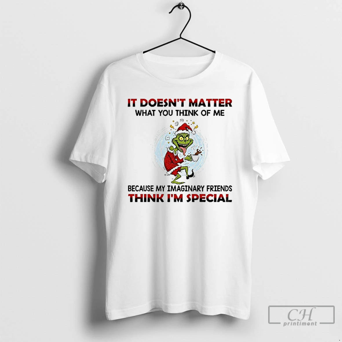 Classic Funny Grinch Santa It Doesnt Matter What You Think Of Me Think Im Special T-Shirts, Hoodie, Sweatshirt