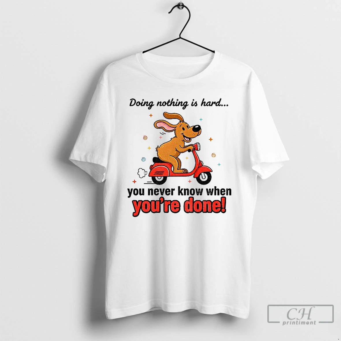 Classic Funny Dog Doing Nothing Is Hard You Never Know When Youre Done T Shirts Hoodie, Sweatshirt | InkNestWear.com