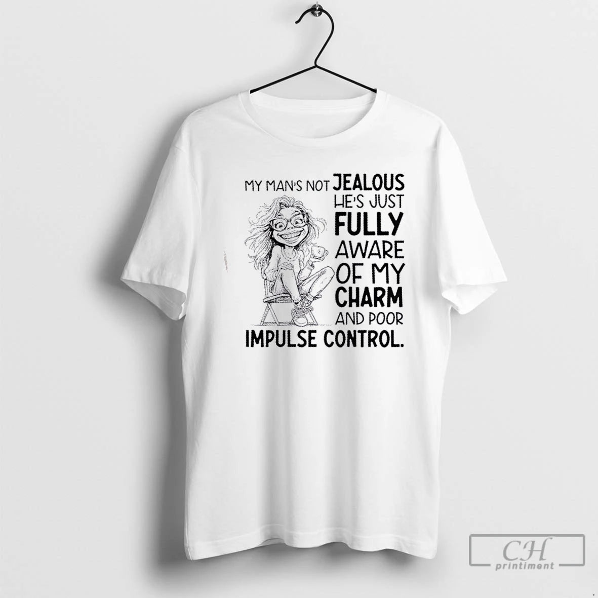 Classic Girl My Mans Not Jealous Hes Just Fully Aware Of My Charm And Poor T-Shirts, Hoodie, Sweatshirt | InkNestWear.com
