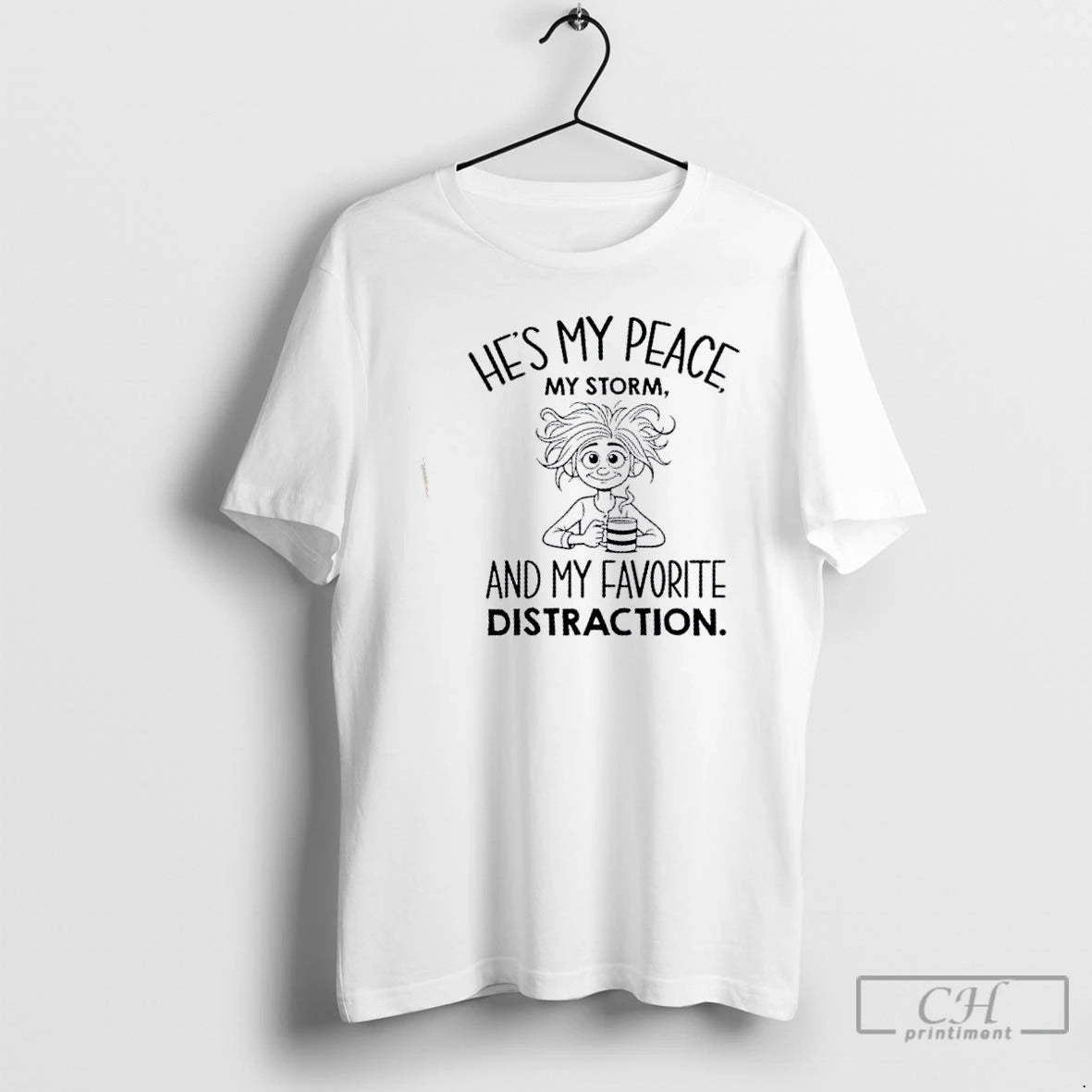 Classic Girl Romantic Couples Hes My Peace My Storm Favorite Distraction T Shirts Hoodie, Sweatshirt | InkNestWear.com