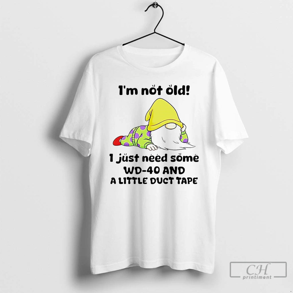 Classic Gnome Im Not Old I Just Need Some Wd 40 T Shirts Hoodie, Sweatshirt | InkNestWear.com