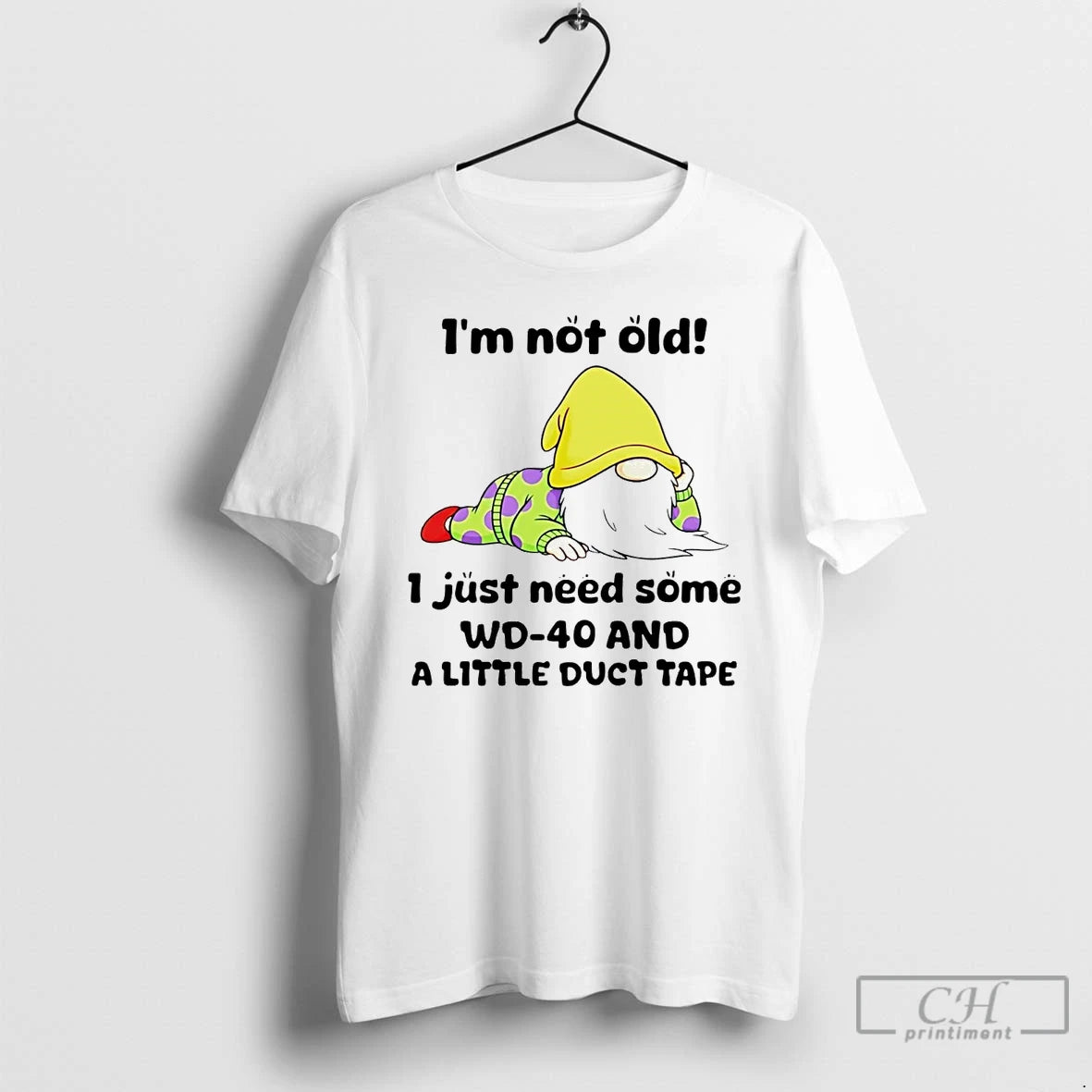 Classic Gnome Im Not Old I Just Need Some Wd 40 T Shirts Hoodie, Sweatshirt | InkNestWear.com