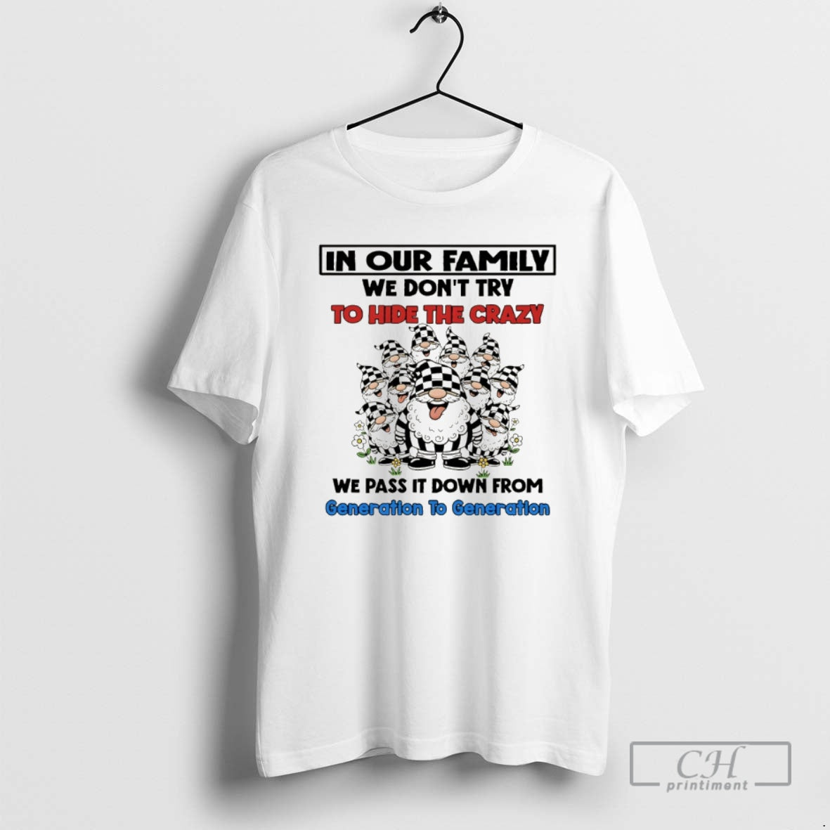 Classic Gnome In Our Family We Dont Try To Hide The Crazy We Pass It T-Shirts, Hoodie, Sweatshirt | InkNestWear.com