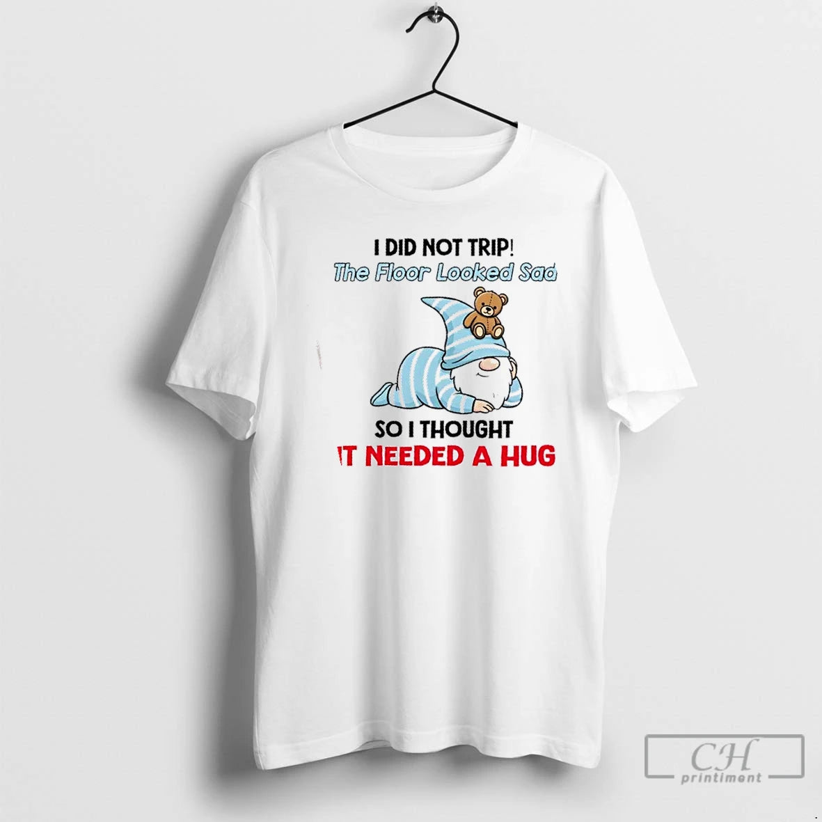 Classic Gnomes I Did Not Trip The Floor Looked Sad So I Thought It Needed T-Shirts, Hoodie, Sweatshirt | InkNestWear.com