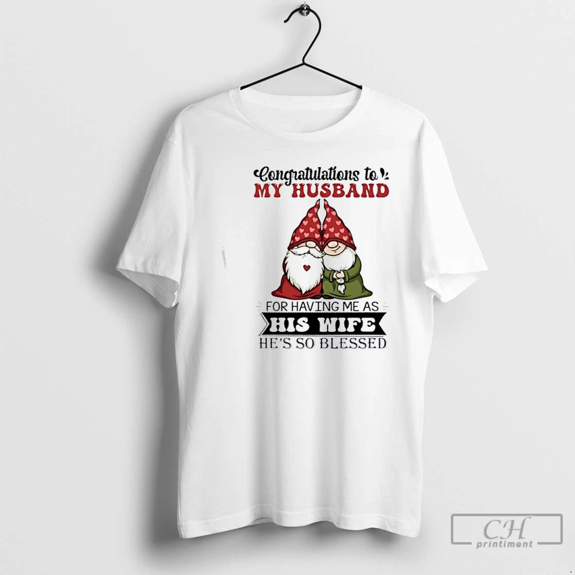 Classic Gnomes Congratulations To My Husband For Having Me As His Wife Hes So Blessed T-Shirts, Hoodie, Sweatshirt