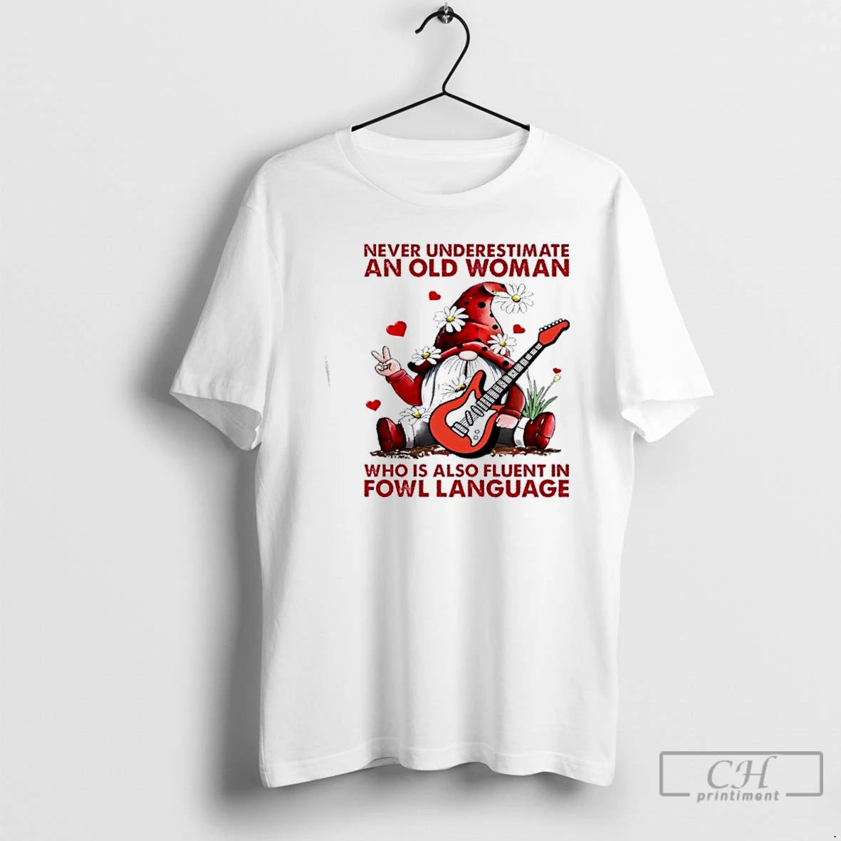 Classic Gnomes Never Underestimate An Old Woman Who Is Also Fluent In Fowl Language T-Shirts, Hoodie, Sweatshirt