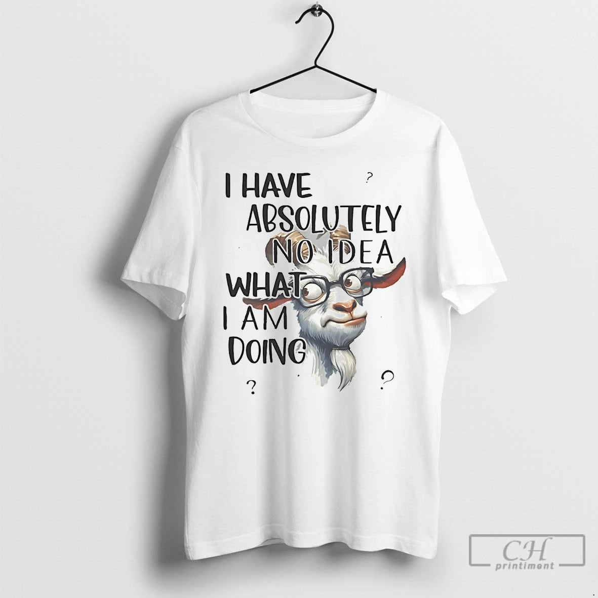 Classic Goat I Have Absolutely No Idea What I Am Doing T Shirts Hoodie, Sweatshirt | InkNestWear.com