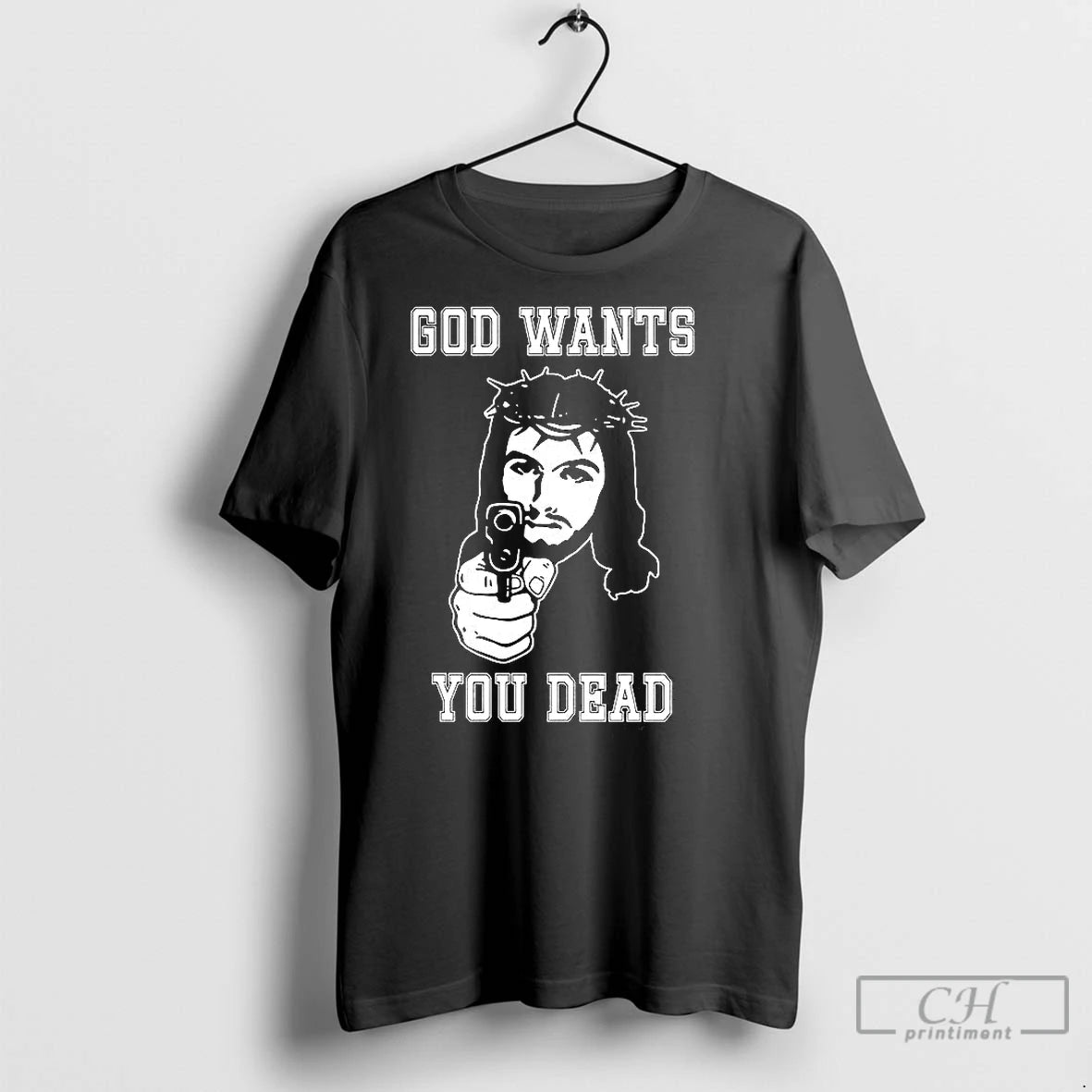 Classic God Wants You Dead Jesus Gun T-Shirts, Hoodie, Sweatshirt