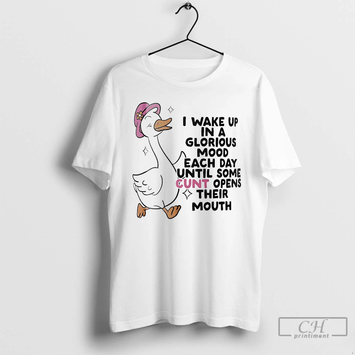Classic Goose I Wake Up In A Glorious Mood Each Day Until Some Cunt Opens T-Shirts, Hoodie, Sweatshirt | InkNestWear.com